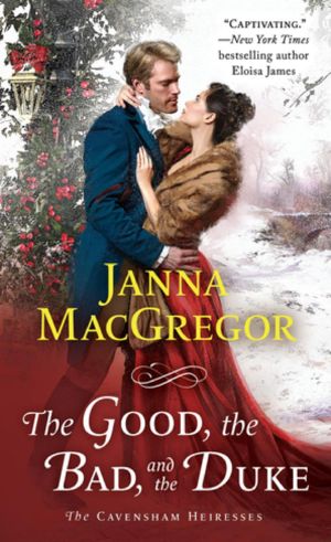 [The Cavensham Heiresses 04] • The Good, the Bad, and the Duke